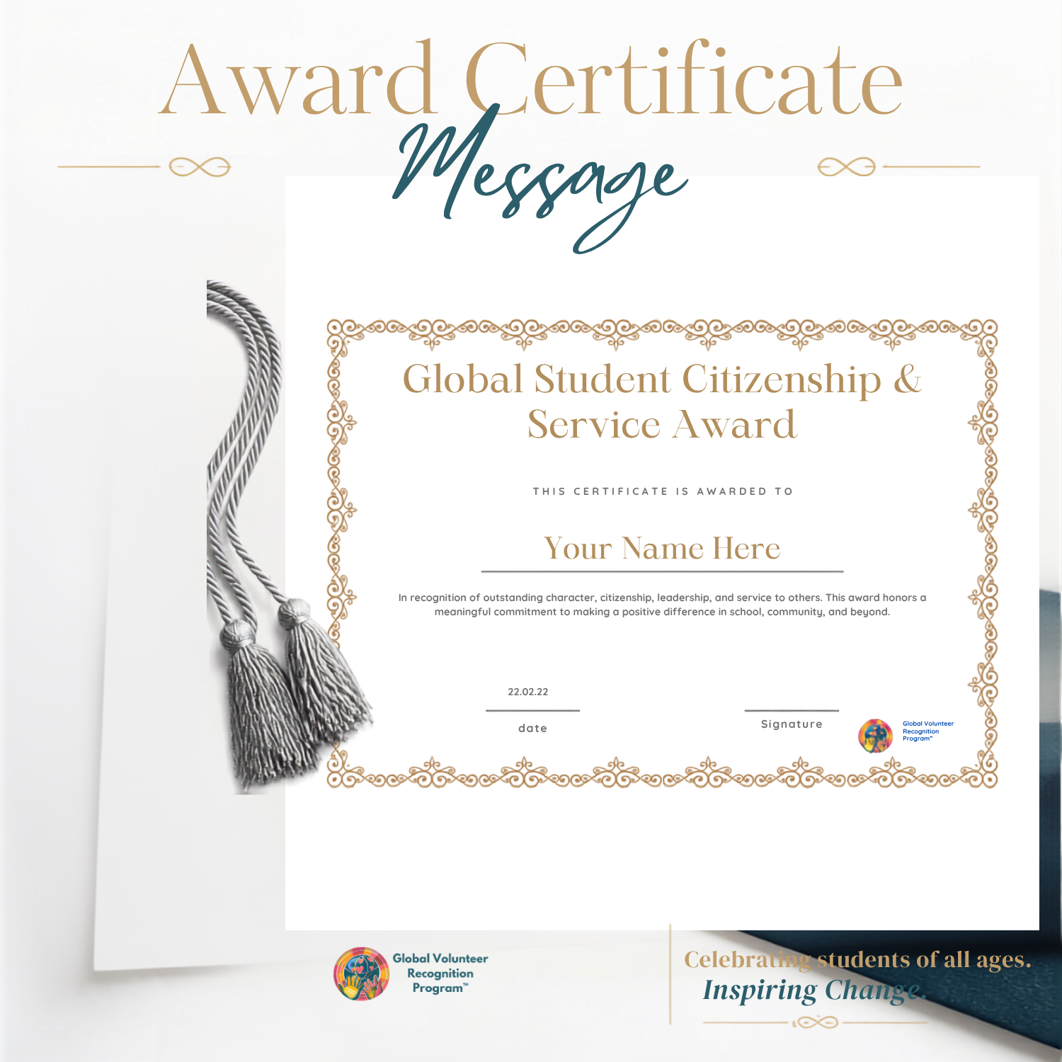 An award certificate template with ornate gold border text reading 'Global Student Citizenship & Service Award,' shown on a white card with a gray tassel and a dark blue ribbon. Large headline text at the top says 'Award Certificate Message.