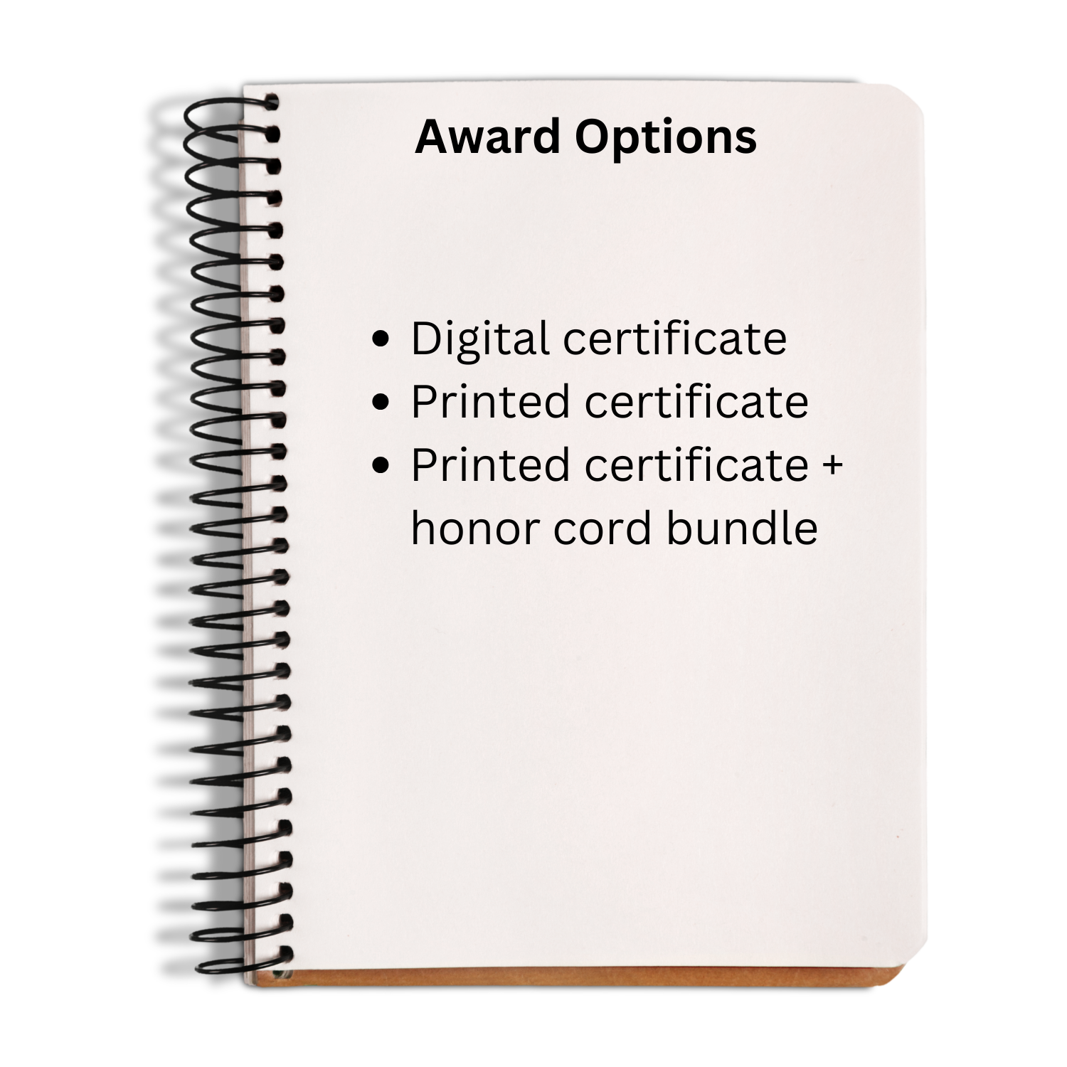 A spiral-bound notebook showing a printed page titled 'Award Options' with bullet points for digital certificate, printed certificate, and printed certificate plus honor cord bundle.