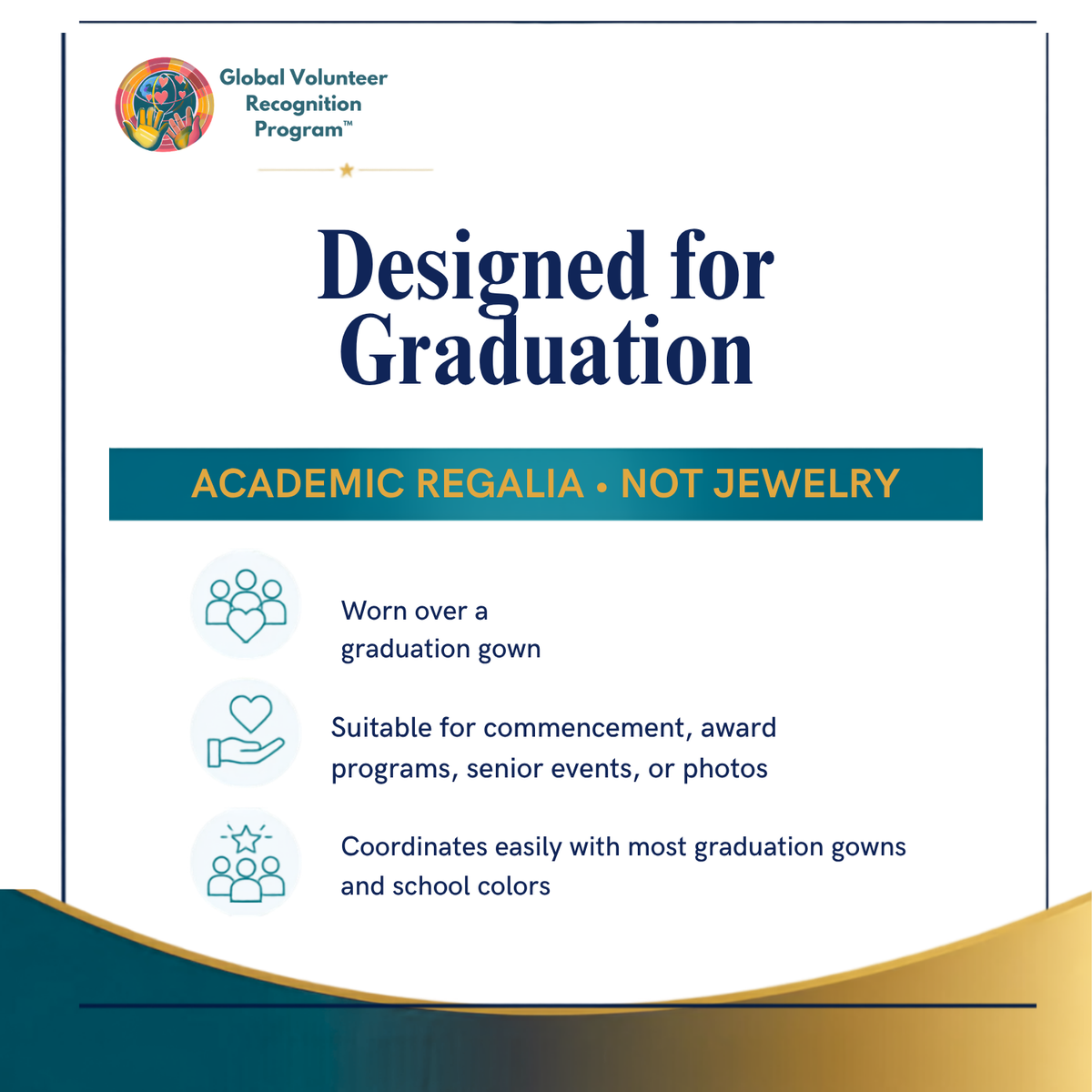 Promotional graphic for the Global Volunteer Recognition Program featuring the text 'Designed for Graduation' and 'Academic Regalia - Not Jewelry' with three feature icons and descriptions on a white background with teal and gold accents.