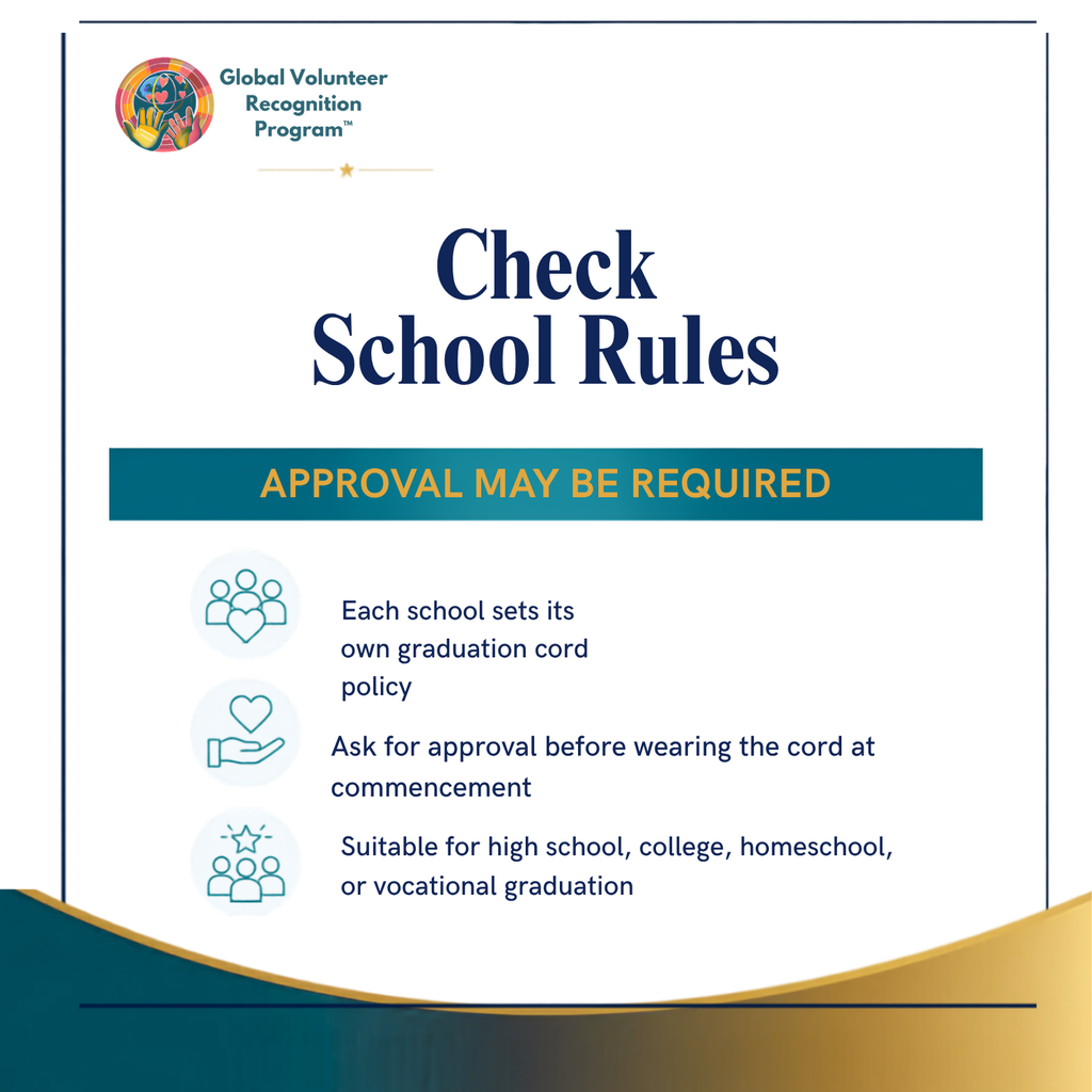 An informational graphic titled 'Check School Rules' for the Global Volunteer Recognition Program. It features a white background with dark blue text, a teal banner reading 'APPROVAL MAY BE REQUIRED', and three bullet points with icons explaining that each school sets its own graduation cord policy, approval is required before wearing the cord, and it is suitable for high school, college, homeschool, or vocational graduation.