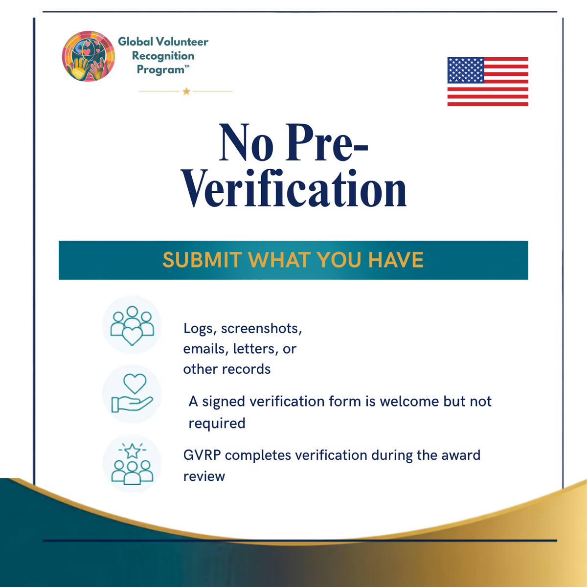A digital graphic for the Global Volunteer Recognition Program stating 'No Pre-Verification' with an American flag icon, explaining that volunteers should submit what they have. It lists accepted items like logs, screenshots, emails, letters, and signed forms, and notes that GVRP completes verification during the award review.