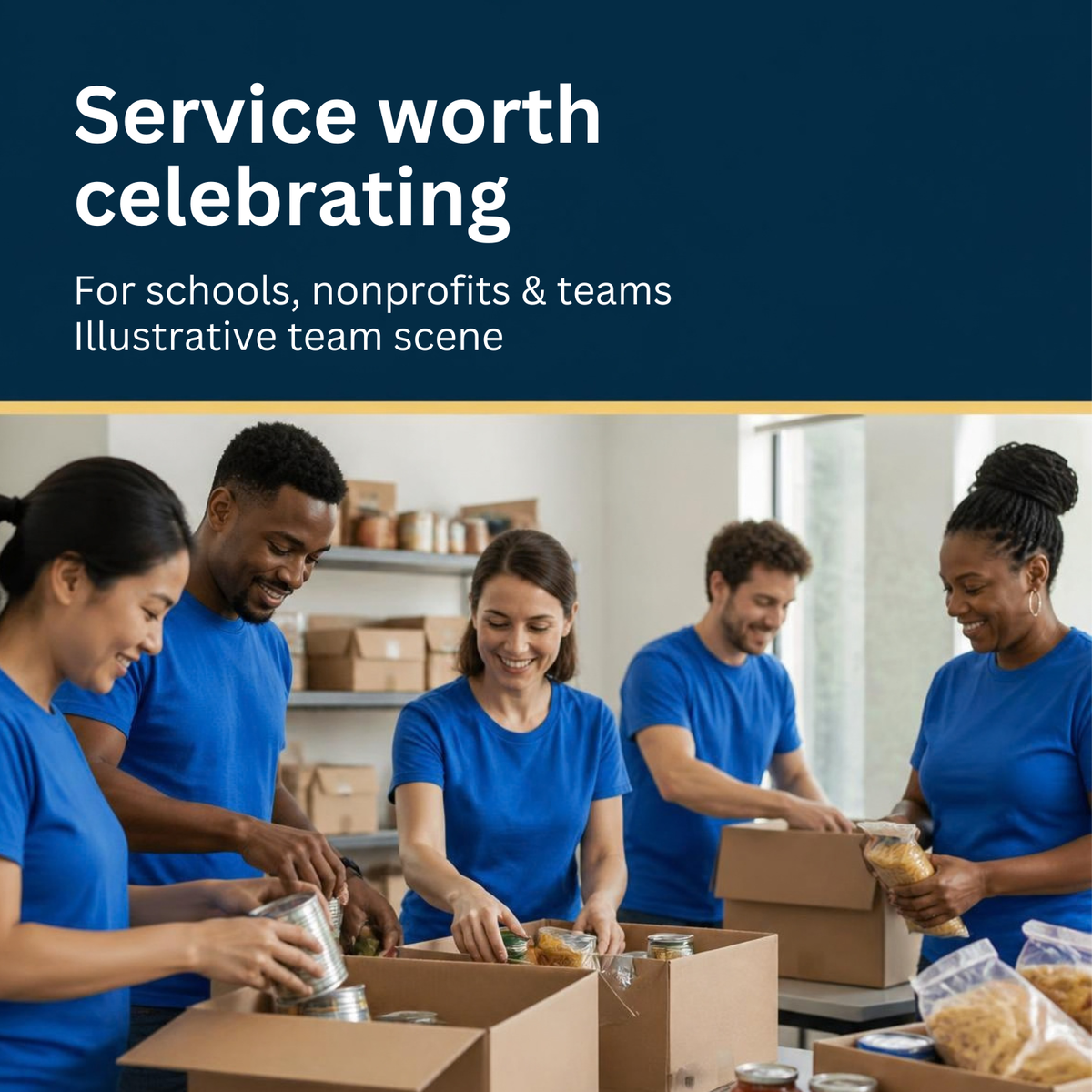 A promotional graphic with a dark blue header reading 'Service worth celebrating' and 'For schools, nonprofits & teams' above a team of five volunteers in blue shirts packing cardboard boxes in a bright room.