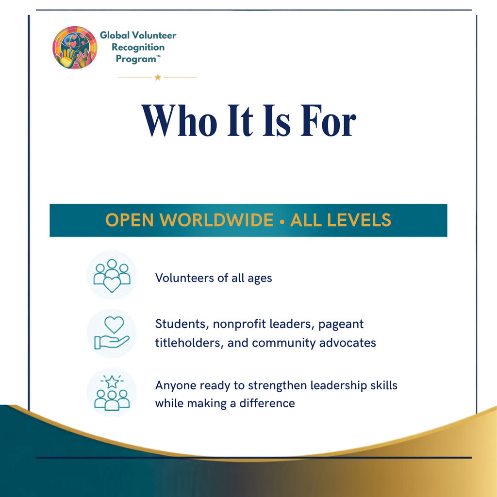 A digital graphic titled 'Who It Is For' from the Global Volunteer Recognition Program, outlining eligibility for volunteers of all ages, students, nonprofits, and community advocates. The design features a white background with dark teal and gold accents, and lists three key groups with corresponding icons.