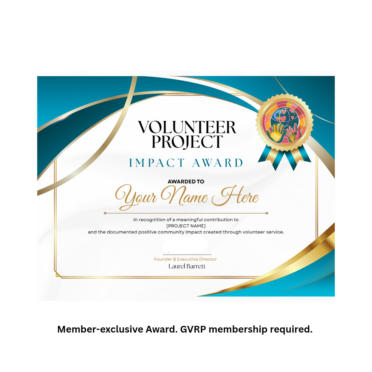 A decorative award certificate template for a Volunteer Project Impact Award, with teal and gold curved ribbon graphics, a gold seal emblem, and placeholder text including 'Awarded to Your Name Here' and 'Laurel Barrett'.