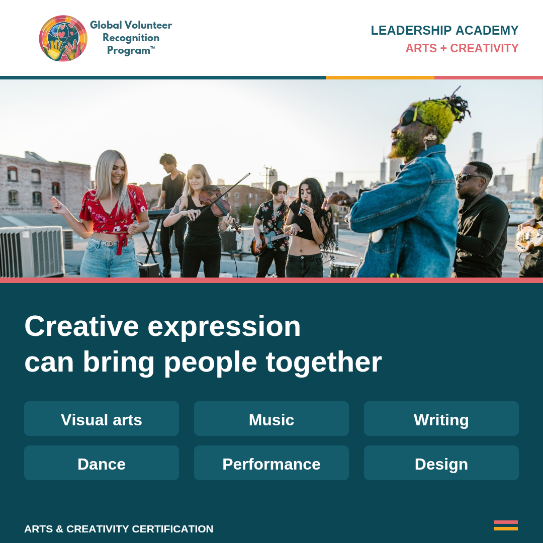 Promotional graphic for the Global Volunteer Recognition Program Leadership Academy Arts + Creativity, featuring a group of volunteers performing on a rooftop with the headline 'Creative expression can bring people together' and categories like Visual arts, Music, Writing, Dance, Performance, and Design.