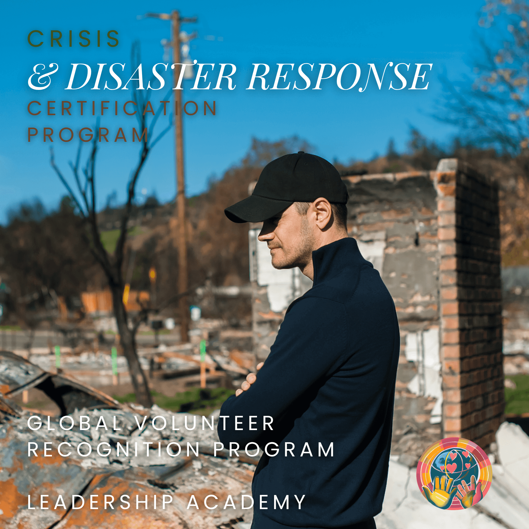 Man in a black cap and jacket standing in front of a destroyed building with text about crisis and disaster response certification program.