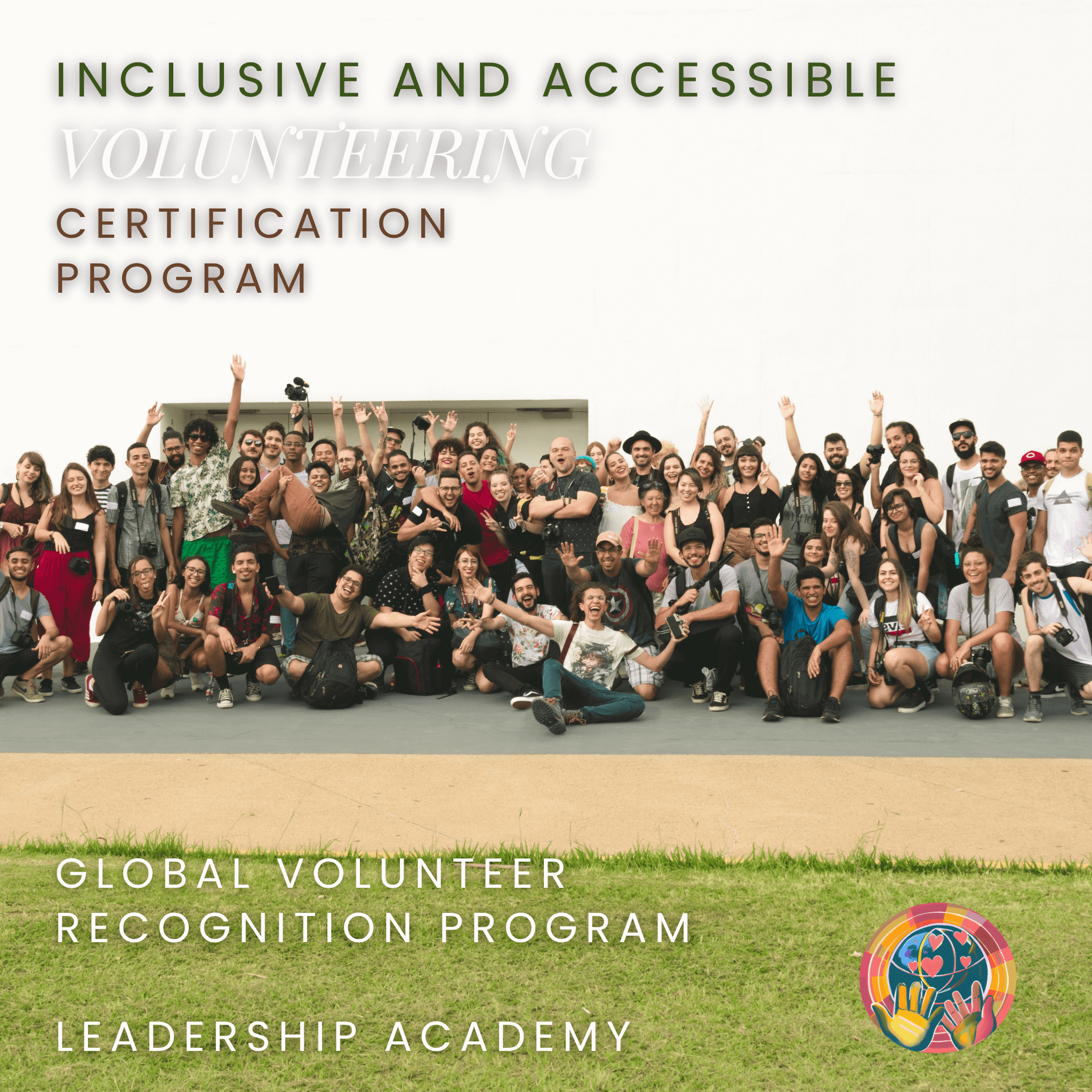 Group of people posing together with text about an inclusive and accessible volunteering certification program.