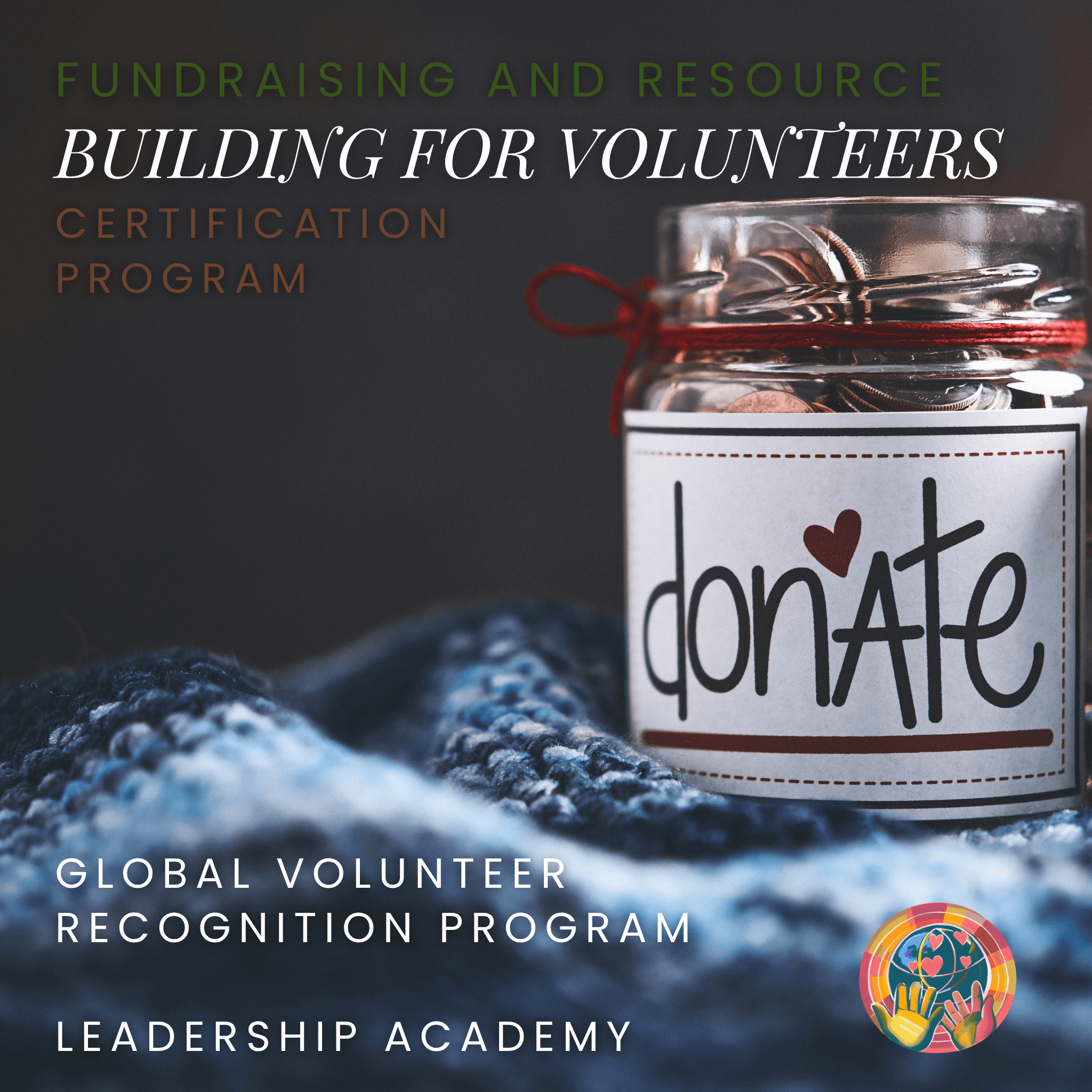 Jar labeled 'donate' with coins on a dark background, promoting a fundraising and resource building certification program for volunteers.